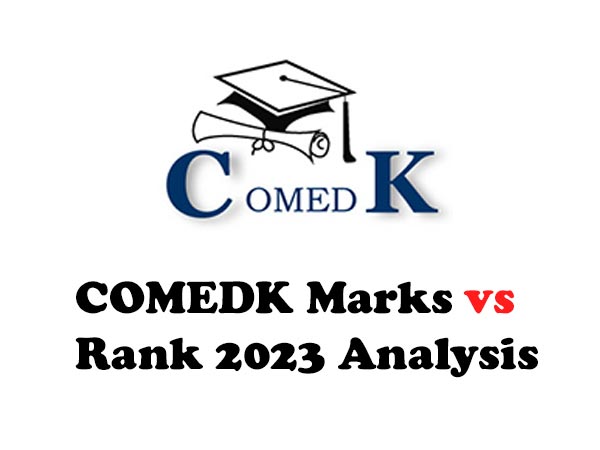 COMEDK Marks vs Rank 2023 Analysis: Predict Your Rank and Explore Top Colleges